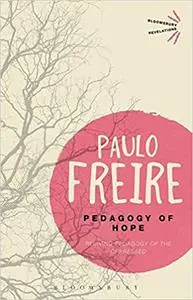 Pedagogy of Hope: Reliving Pedagogy of the Oppressed