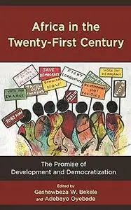 Africa in the Twenty-First Century: The Promise of Development and Democratization