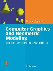 Computer Graphics and Geometric Modeling: Implementation and Algorithms
