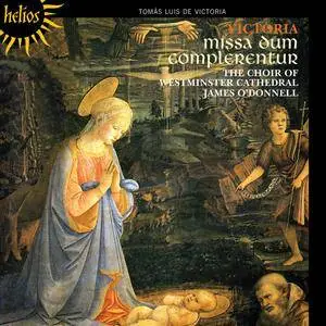 The Choir of Westminster Cathedral, James O'Donnell - Tomas Luis de Victoria: Missa Dum complerentur (1996) Reissue 2011