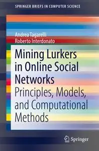 Mining Lurkers in Online Social Networks: Principles, Models, and Computational Methods (Repost)