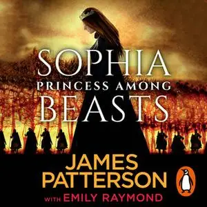 «Sophia: Princess Among Beasts» by James Patterson,Emily Raymond