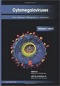 Cytomegaloviruses: From Molecular Pathogenesis to Intervention (Two Volume Box Set)