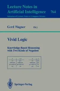 Vivid Logic: Knowledge-Based Reasoning with Two Kinds of Negation (repost)