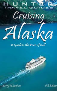 Cruising Alaska: A Guide to the Ports of Call 6th Edition [Repost]