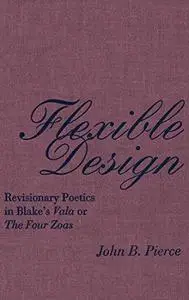 Flexible design : revisionary poetics in Blake's Vala or The four Zoas