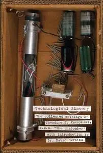 Technological Slavery: The Collected Writings of Theodore J. Kaczynski, a.k.a. "The Unabomber"