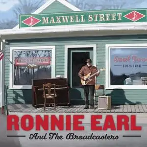 Ronnie Earl And The Broadcasters - Maxwell Street (2016) [Official Digital Download]