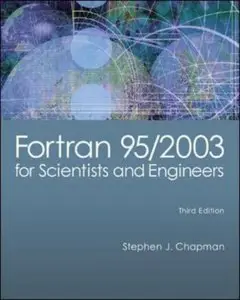 Stephen J. Chapman, "Fortran 95/2003 for Scientists & Engineers"