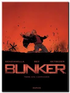 Betbeder, Bec & Genzianella - Bunker - Tomes 1 à 4