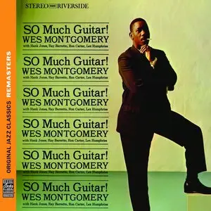 Wes Montgomery - So Much Guitar! {Original Jazz Classics Remasters} (2013)