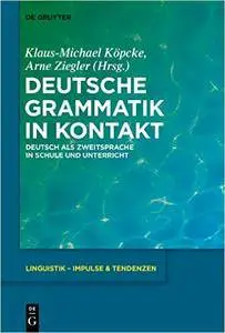 Deutsche Grammatik in Kontakt: Deutsch als Zweitsprache in Schule und Unterricht