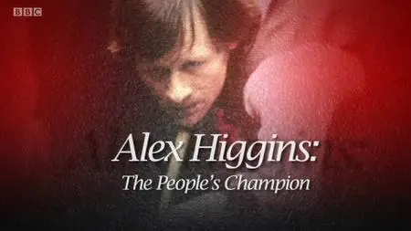 BBC - Alex Higgins: The People's Champion (2010)