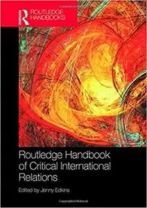 Routledge Handbook of Critical International Relations