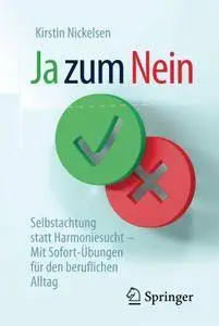 Ja zum Nein: Selbstachtung statt Harmoniesucht - Mit Sofort-Übungen für den ganz normalen Alltag [Repost]