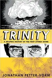 Trinity: A Graphic History of the First Atomic Bomb (Repost)