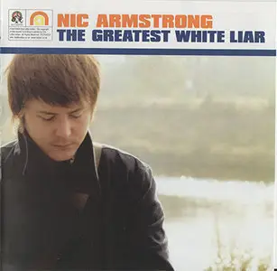 Nic Armstrong - The Greatest White Liar (2004)