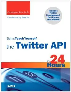 Teach Yourself the Twitter API in 24 Hours (repost)