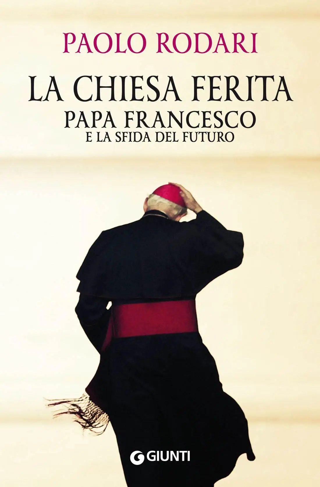 Paolo Rodari - La Chiesa ferita. Papa Francesco e la sfida del futuro