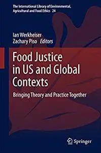 Food Justice in US and Global Contexts: Bringing Theory and Practice Together  [Repost]