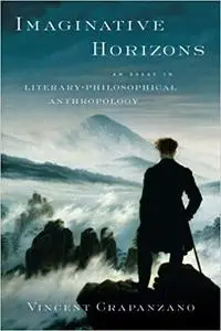 Imaginative Horizons An Essay in Literary-Philosophical Anthropology 