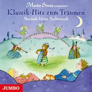 «Klassik-Hits zum Träumen: Murmels kleine Nachtmusik» by Marko Simsa