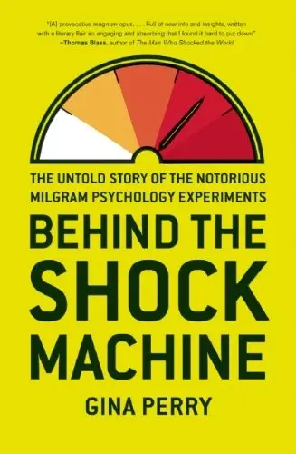 Behind the Shock Machine: The Untold Story of the Notorious Milgram Psychology Experiment