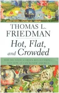 Hot, Flat, and Crowded: Why We Need a Green Revolution - and How It Can Renew America [Repost]