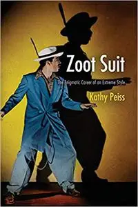Zoot Suit: The Enigmatic Career of an Extreme Style