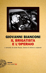 Il brigatista e l'operaio - Giovanni Bianconi