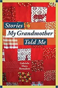 Stories My Grandmother Told Me: A multicultural journey from Harlem to Tohono O'dham