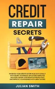 «Credit Repair Secrets» by Julian Smith