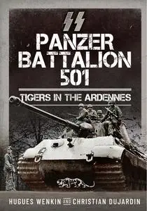 SS Panzer Battalion 501: Tigers in the Ardennes