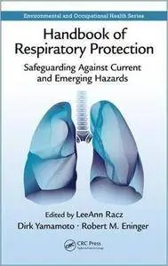 Handbook of Respiratory Protection: Safeguarding Against Current and Emerging Hazards