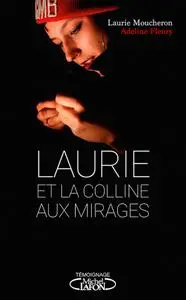 Laurie Moucheron, "Laurie et la colline aux mirages"