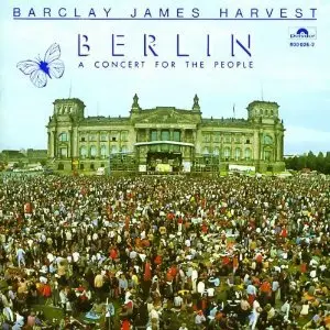 Barclay James Harvest - Berlin (A Concert for The People) (1982)
