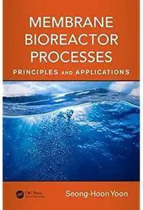 Membrane Bioreactor Processes: Principles and Applications