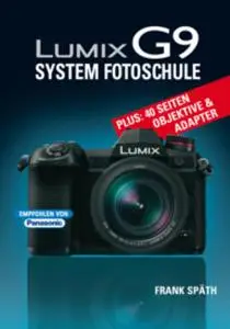 Lumix G9 System Fotoschule by Frank Späth