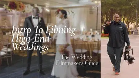 How To Film High-End Weddings From Start To Finish