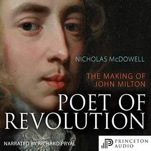 Poet of Revolution: The Making of John Milton [Audiobook]