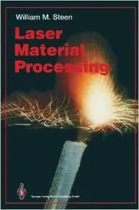 Laser Material Processing by William M. Steen