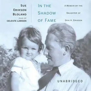 «In the Shadow of Fame» by Sue Erikson Bloland