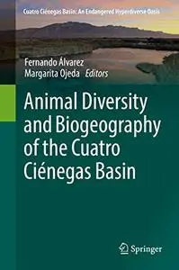 Animal Diversity and Biogeography of the Cuatro Ciénegas Basin (Repost)