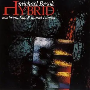 Michael Brook with Brian Eno & Daniel Lanois - Hybrid (1985)