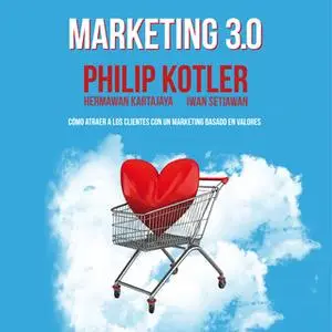 «Marketing 3.0» by Philip Kotler,Hermawan Kartajaya,Iwan Setiawan