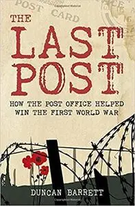 The Last Post: How the Post Office Helped Win the First World War