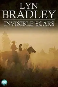 «Invisible Scars» by Lyn Bradley