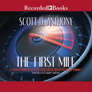 «The First Mile» by Scott D. Anthony