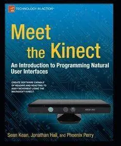 Meet the Kinect: An Introduction to Programming Natural User Interfaces (Repost)