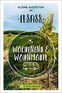 Wochenend und Wohnmobil - Kleine Auszeiten im Elsass